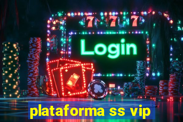 plataforma ss vip